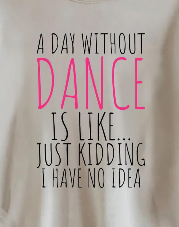 Day Without Dance Shirt