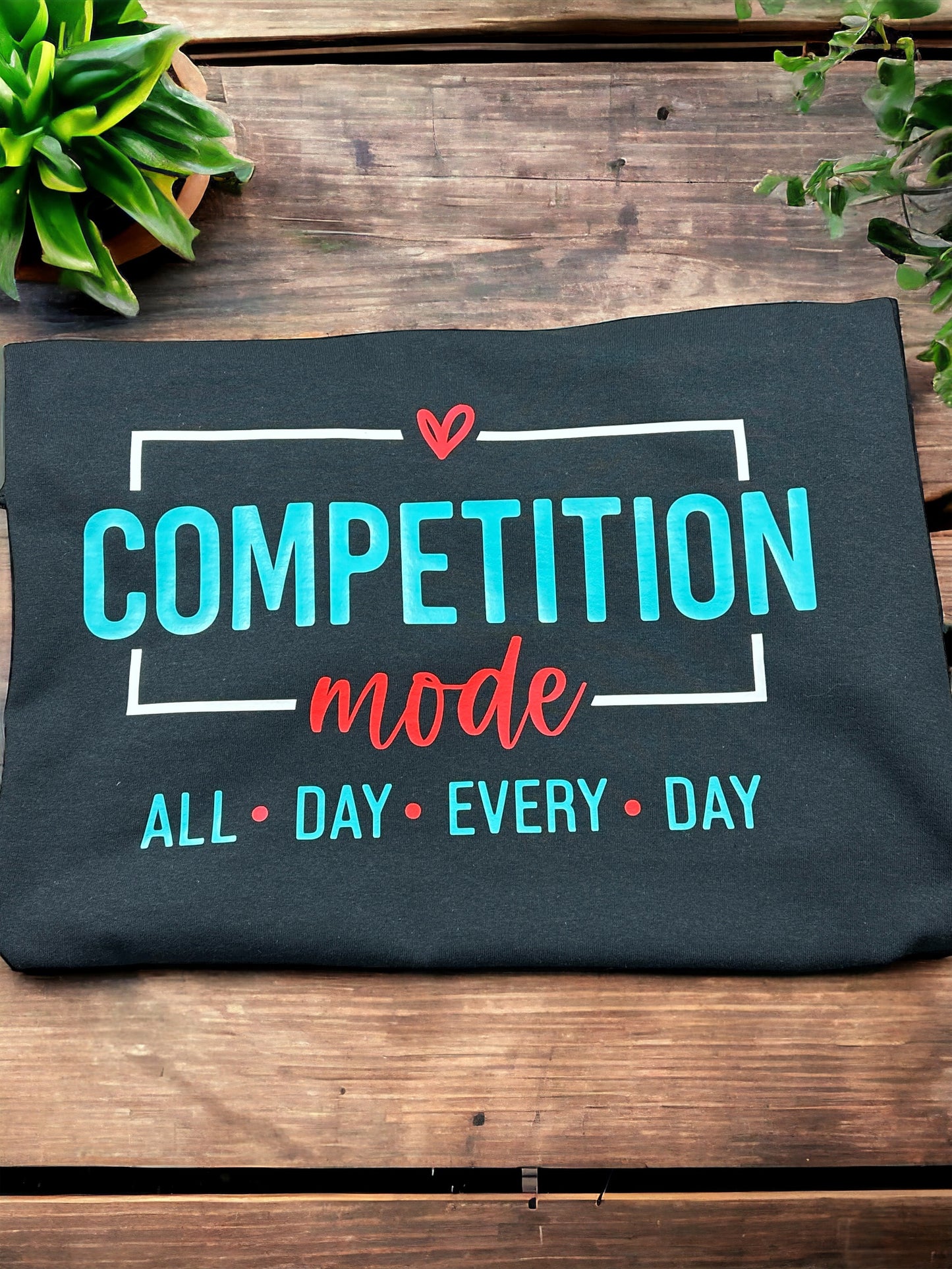 Competiton Mode Shirt