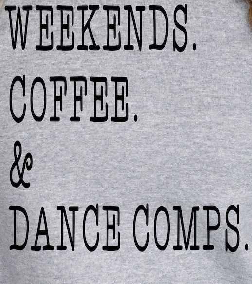 Weekends Dance Shirt