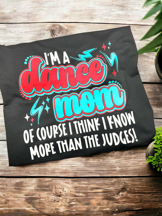 I’m A Dance Mom Of Course Shirt